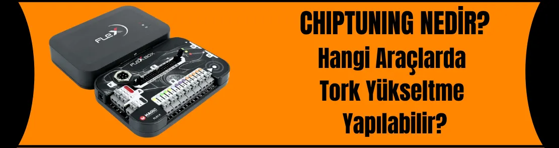 Chip Tuning Nedir? Hangi Araçlarda Tork Yükseltme Yapılabilir?